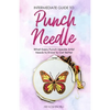 Intermediate Guide to Punch Needle: What Every Punch Needle Artist Needs to Know to Get Better - Paperback
