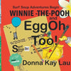 Winnie -the- Pooh and EggOh Too!: Surf Soup Adventures Begin - Paperback