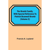 The Brontë Family, with special reference to Patrick Branwell Brontë (Volume 2) - Paperback