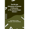 The life and adventures of Guzman D'Alfarache, or the Spanish Rogue Volume I - Paperback