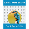Animal Word Search Book For Adults: Large Print Wild life Puzzle Book With Solutions - Paperback