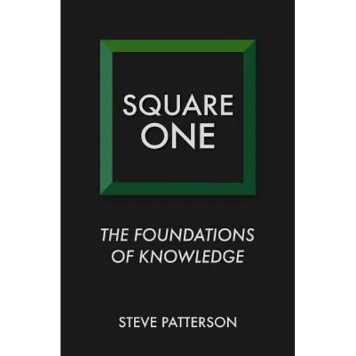 Square One: The Foundations of Knowledge - Paperback