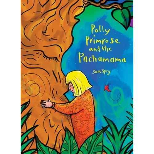 Polly Primrose and the Pachamama - Hardcover