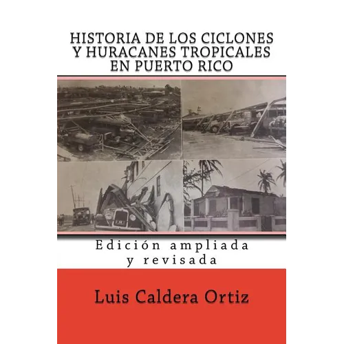 Historia de los ciclones y huracanes tropicales en Puerto Rico - Paperback