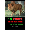 105 Decrees The Roar of Lion of Judah: Prayer of Power Breakers - Paperback