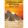 Conversational Arabic Quick and Easy: Egyptian Dialect, Spoken Egyptian Arabic, Colloquial Arabic of Egypt - Paperback