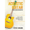 Acoustic Guitar for Beginners: Learn to Play Acoustic Guitar, Read Music, and Play Songs - Paperback