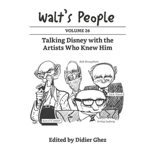 Walt's People: Volume 26: Talking Disney with the Artists Who Knew Him - Paperback