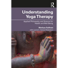 Understanding Yoga Therapy: Applied Philosophy and Science for Health and Well-Being - Paperback
