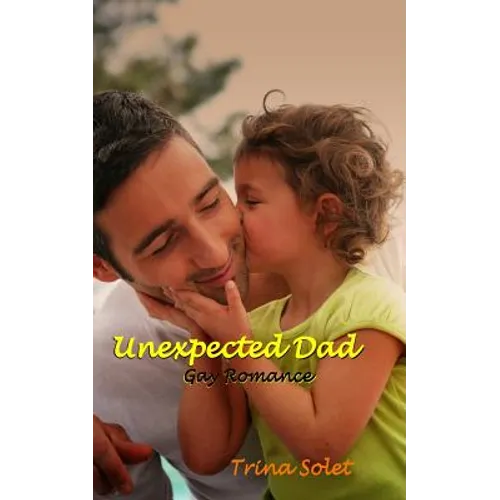 Unexpected Dad: Gay Romance - Paperback