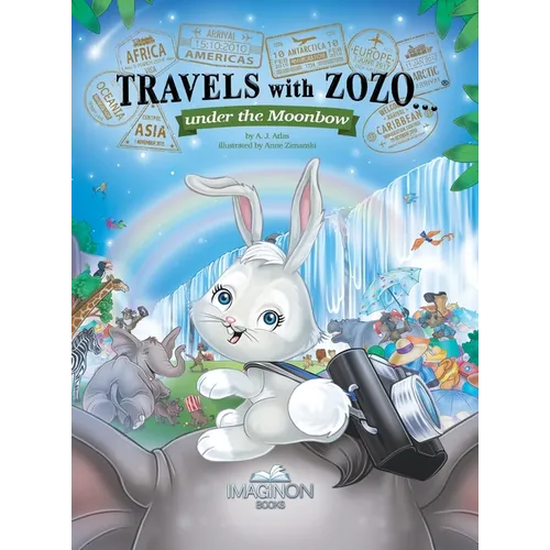 Travels with Zozo...under the Moonbow - Hardcover