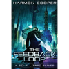 The Feedback Loop: (Book One) (Sci-Fi Series) - Paperback