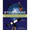 Star Ware: The Amateur Astronomer's Guide to Choosing, Buying, and Using Telescopes and Accessories - Paperback