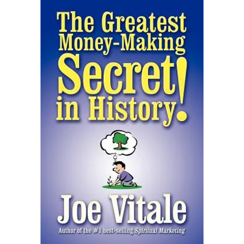 The Greatest Money-Making Secret in History! - Paperback