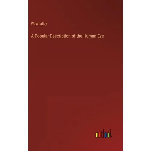 A Popular Description of the Human Eye - Hardcover