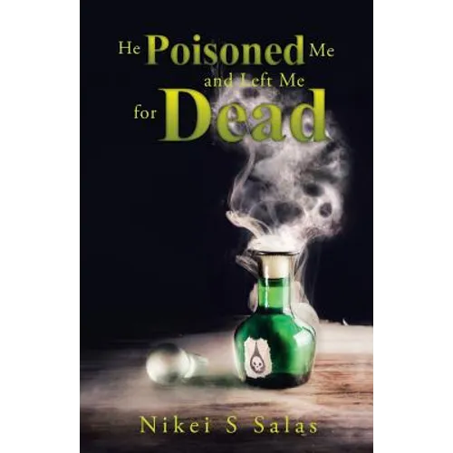 He Poisoned Me and Left Me for Dead - Paperback