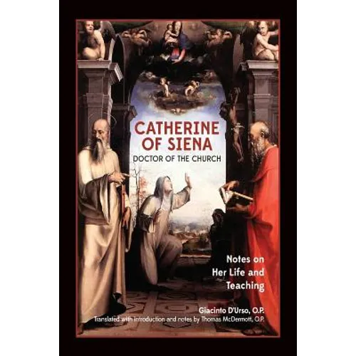 Catherine of Siena, Doctor of the Church: Notes on her life and teaching. - Paperback