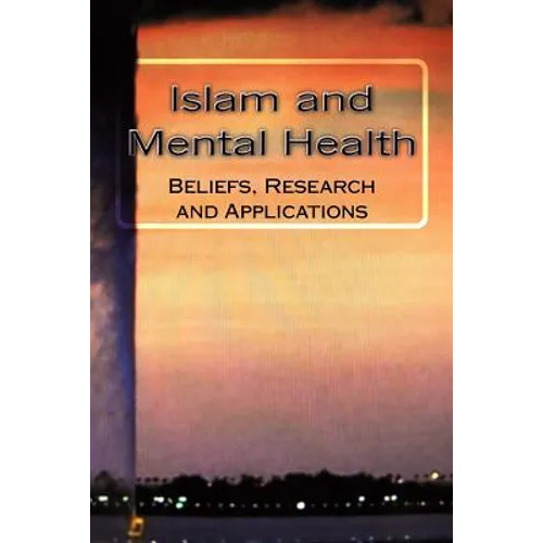 Islam and Mental Health: Beliefs, Research and Applications - Paperback
