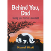 Behind You, Dad: Finding your feet in a new land - Paperback