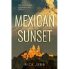 Mexican Sunset: The Vision Quest of a Modern Day Explorer - Paperback