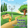 Freckles the Freckly Frog Looking for a Family - Hardcover