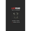 LastRound: From War to Overdose - Paperback