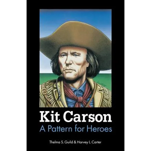 Kit Carson: A Pattern for Heroes - Paperback