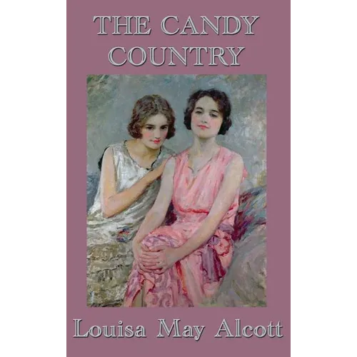 The Candy Country: A Children's Moral Tale - Hardcover