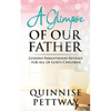 A Glimpse of Our Father: Lessons Parenthood Reveals for All of God's Children - Paperback