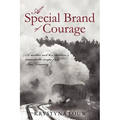 A Special Brand of Courage: A Mother and Her Children's Remarkable Escape from Nazi Germany - Paperback