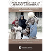 New Perspectives on African Childhood: Constructions, Histories, Representations and Understandings - Paperback