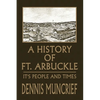 A History of Ft. Arbuckle: It's People and Times - Paperback