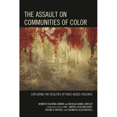 The Assault on Communities of Color: Exploring the Realities of Race-Based Violence - Paperback
