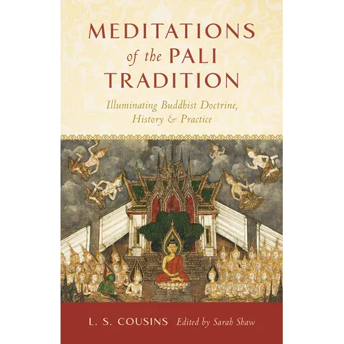 Meditations of the Pali Tradition: Illuminating Buddhist Doctrine, History, and Practice - Paperback
