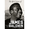 James Baldwin: The life and times of James Baldwin - Paperback
