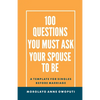100 Questions You Must Ask Your Spouse To Be: A Template for Singles before Marriage - Paperback