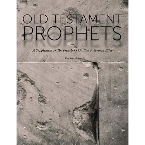 Old Testament Prophets: A Supplement to The Preacher's Outline & Sermon Bible (KJV) - Paperback