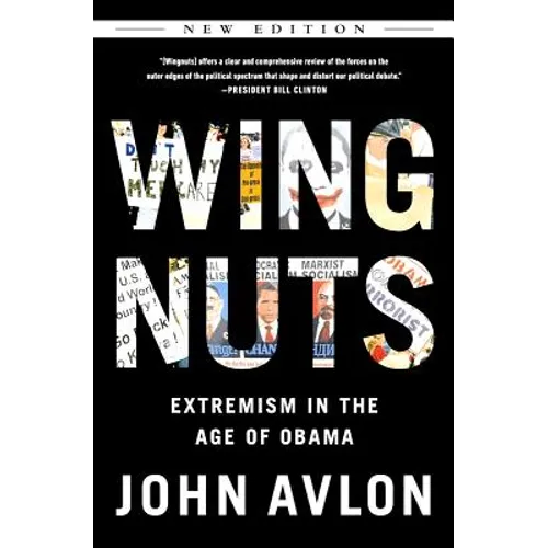Wingnuts: Extremism in the Age of Obama - Paperback