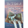 How To Write A Fantasy Fiction Novel - Paperback