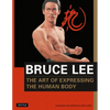Bruce Lee the Art of Expressing the Human Body - Paperback
