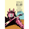 Tripping with Allah: Islam, Drugs, and Writing - Paperback