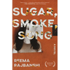 Sugar, Smoke, Song - Paperback