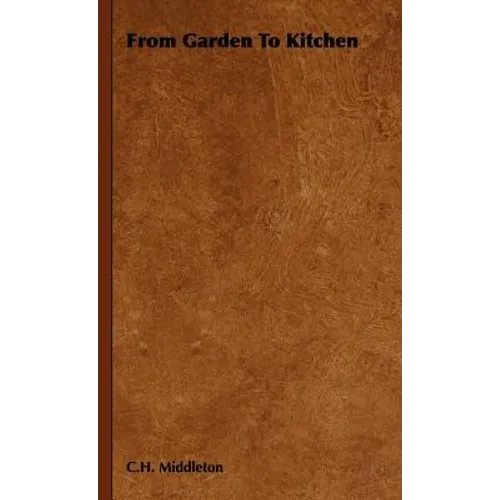 From Garden to Kitchen - Hardcover