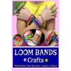 Loom Bands Crafts: Make Beautiful Rubber Band Bracelets, Jewelry, and More! - Paperback