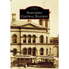 Northern Central Railway - Paperback
