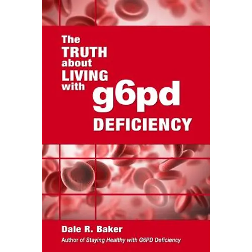 The Truth About Living With G6PD Deficiency - Paperback