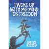 I Woke Up with My Mind on Freedom - Paperback