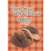 Clark Street Whole Foods Baking: A collection of much-requested recipes and heart-warming vignettes - Paperback
