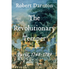 The Revolutionary Temper: Paris, 1748-1789 - Hardcover