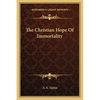 The Christian Hope Of Immortality - Paperback
